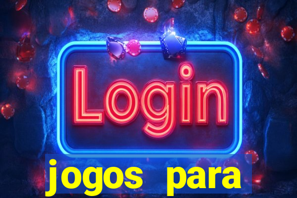 jogos para trabalhar regras e limites